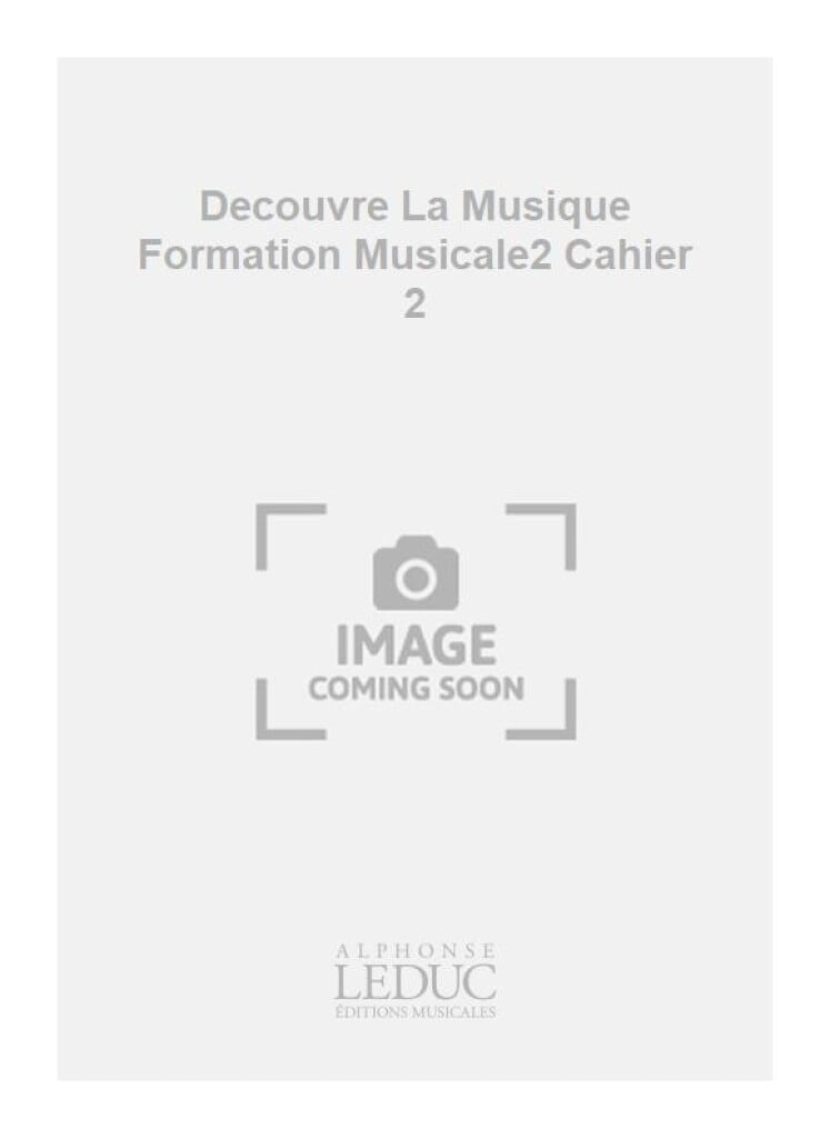 Decouvre La Musique Formation Musicale2 Cahier 2